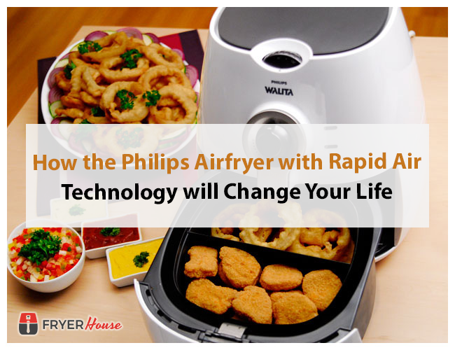 How the Philips Airfryer with Rapid Air Technology