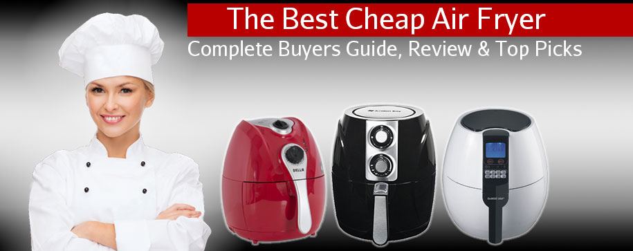 Best Cheap Air Fryer Buying Guide