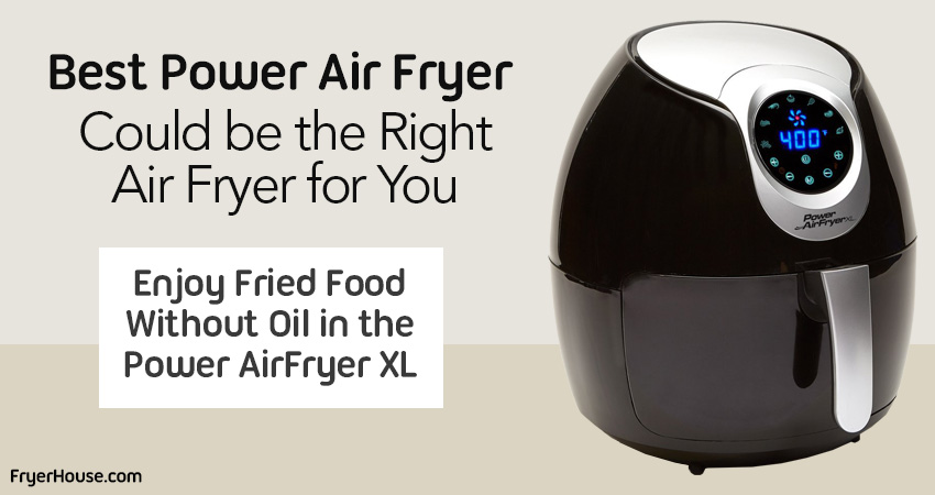 Best Power Air Fryer Reviews