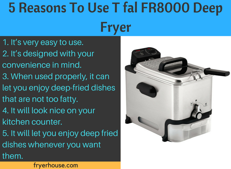 5 reasons to use T fal FR8000 Deep Fryer