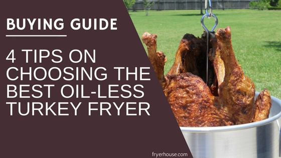 How to Choose the Best Oil-less Turkey Fryer