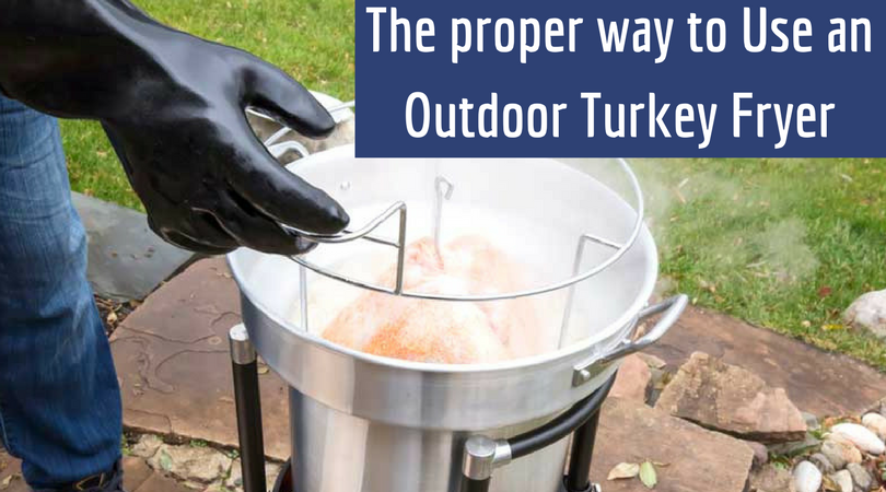 The proper way to Use an Outdoor Turkey Fryer