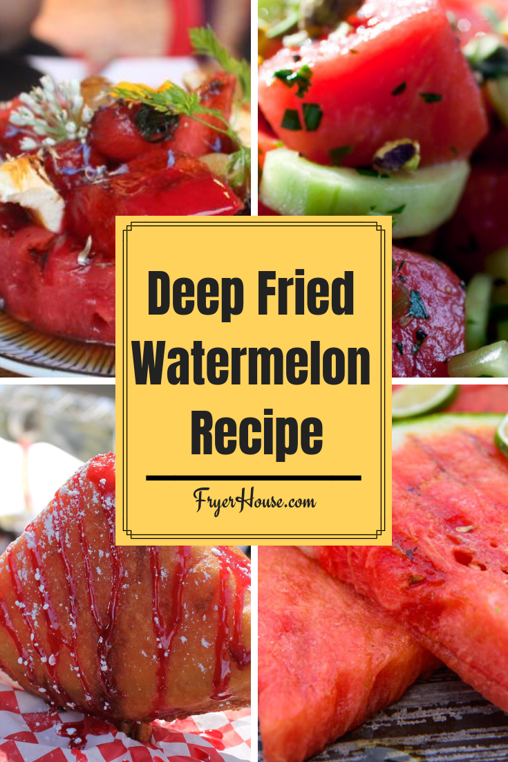 Deep Fried Watermelon Recipe