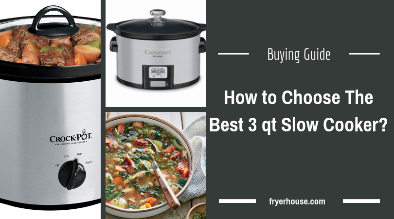 How to Choose The Best 3 qt Slow Cooker