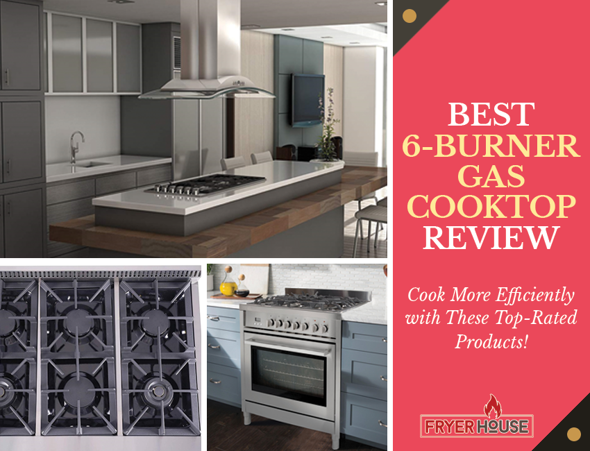 Best 6 Burner Gas Cooktop Reviews