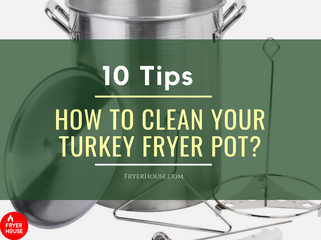 How to Clean Your Turkey Fryer Pot