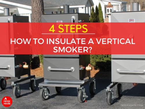 How to Insulate a Vertical Smoker