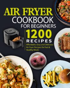 Download Complete Air Fryer Cookbook with 1200 Effortless Recipes