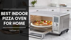 Best Indoor Pizza Oven For Home