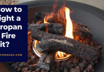 How To Light A Propane Fire Pit 6 Easy Steps To Follow