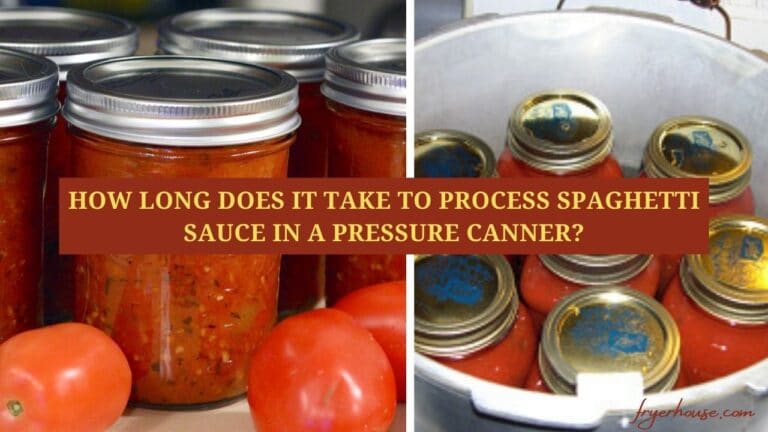 How Long Does It Take to Process Spaghetti Sauce in a Pressure Canner