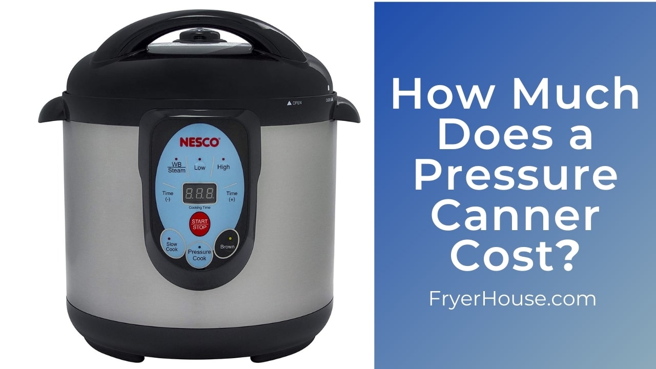 How Much Does a Pressure Canner Cost