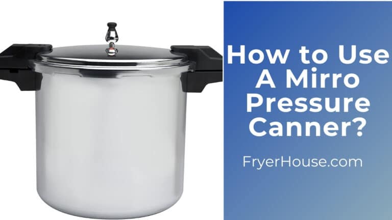 How to Use a Mirro Pressure Canners
