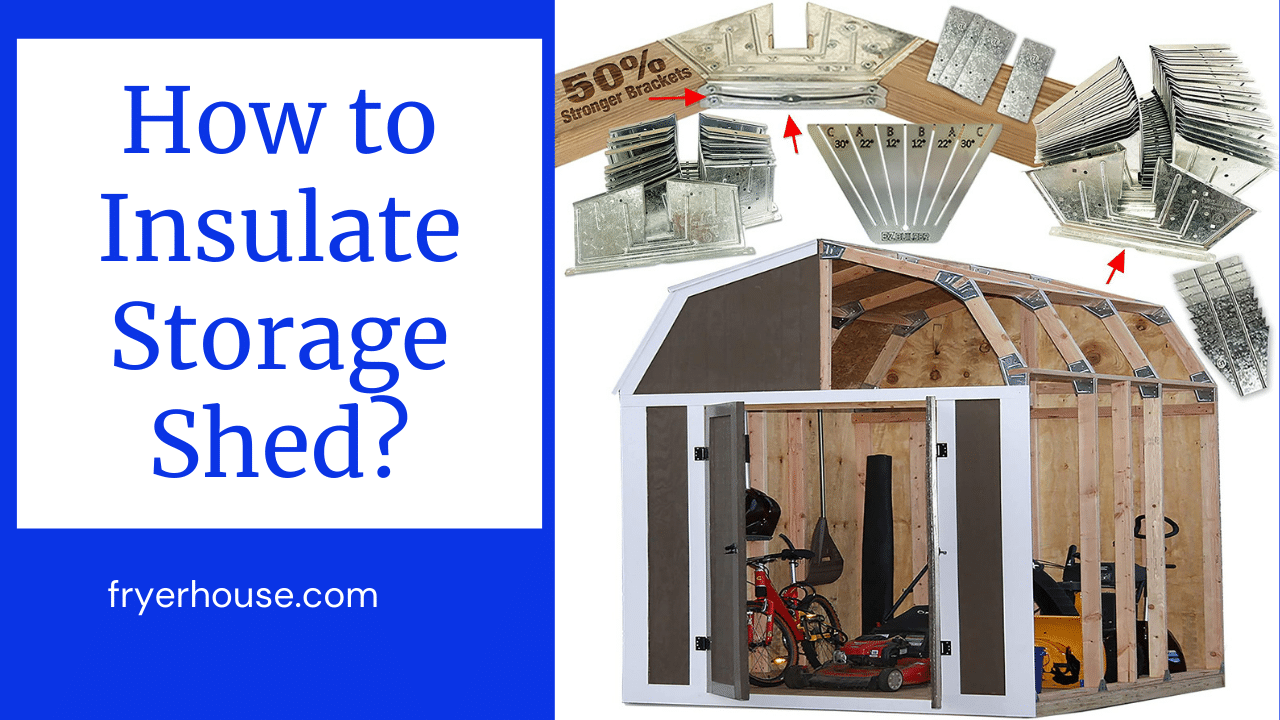 How To Insulate Storage Shed 7 Easy Steps