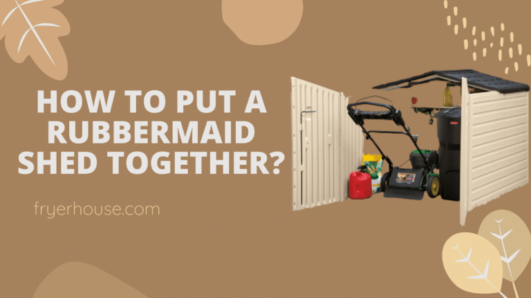 How to Put a Rubbermaid Shed Together
